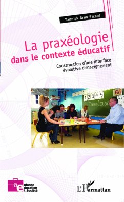 La praxéologie dans le contexte éducatif - Brun-Picard, Yannick