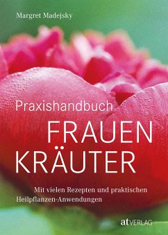 Praxishandbuch Frauenkräuter - eBook (eBook, ePUB) - Madejsky, Margret