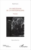 Un abécédaire de la fantasmagorie