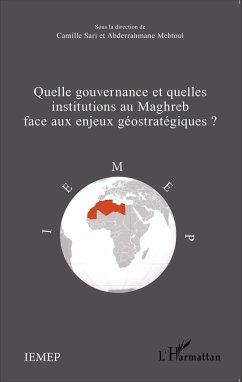 Quelle gouvernance et quelles institutions au Maghreb face aux enjeux géostratégiques? - Sari, Camille; Mebtoul, Abderrahmane