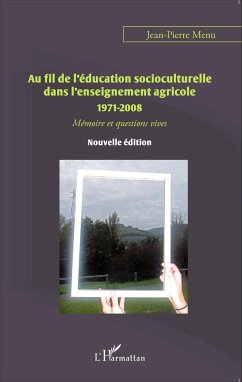 Au fil de l'éducation socioculturelle dans l'enseignement agricole 1971-2008 - Menu, Jean-Pierre