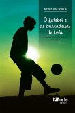O futebol e as brincadeiras de bola (eBook, ePUB)