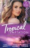 Tropical Temptation: Exotic Passion: His Brand of Passion / A Dangerous Taste of Passion / Island of Secrets (eBook, ePUB)