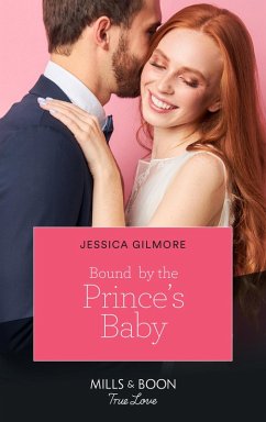 Bound By The Prince's Baby (Mills & Boon True Love) (Fairytale Brides, Book 4) (eBook, ePUB) - Gilmore, Jessica