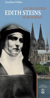 Auf den Spuren Edith Steins durch Köln (eBook, ePUB) - Feldes, Joachim