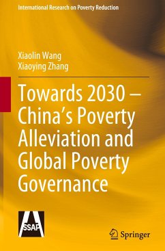 Towards 2030 ¿ China¿s Poverty Alleviation and Global Poverty Governance - Wang, Xiaolin;Zhang, Xiaoying