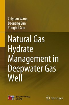 Natural Gas Hydrate Management in Deepwater Gas Well - Wang, Zhiyuan;Sun, Baojiang;Gao, Yonghai