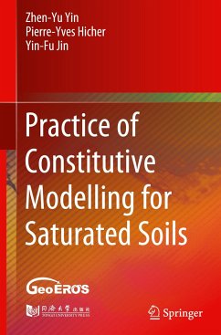 Practice of Constitutive Modelling for Saturated Soils - Yin, Zhen-Yu;Hicher, Pierre-Yves;Jin, Yin-Fu