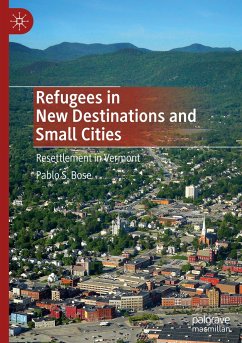 Refugees in New Destinations and Small Cities - Bose, Pablo S.