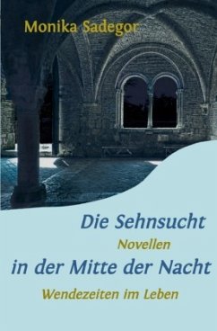 Die Sehnsucht in der Mitte der Nacht - Sadegor, Monika