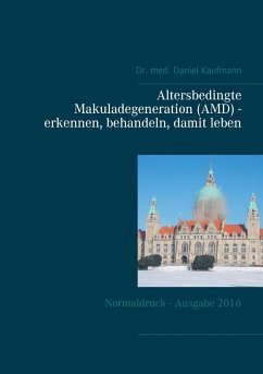 Altersbedingte Makuladegeneration (AMD) - erkennen, behandeln, damit leben - Kaufmann, Daniel