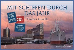 Mit Schiffen durch das Jahr 2021 - Kunadt, Thomas