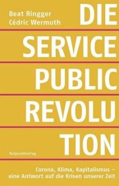 Die Service-Public-Revolution - Ringger, Beat;Wermuth, Cédric