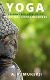 Yoga Lessons For Developing Spiritual Consciousness (eBook, ePUB)