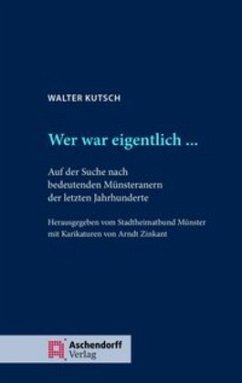 Wer war eigentlich ... - Kutsch, Walter