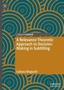 A Relevance-Theoretic Approach to Decision-Making in Subtitling - Bogucki, Lukasz