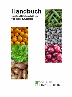 Handbuch zur Qualitätsbeurteilung von Obst & Gemüse (eBook, ePUB) - Lippert, Felix