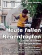 Heute fallen Regentropfen - Lieder &... - Bild 1