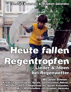 Heute fallen Regentropfen - Lieder & Ideen bei Regenwetter (eBook, PDF) - Baumann, Christa; Janetzko, Stephen