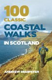 100 Classic Coastal Walks in Scotland (eBook, ePUB) 100 Classic Coastal Walks in Scotland (eBook, ePUB)