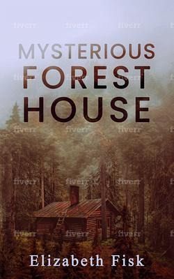 MYSTERIOUS FOREST HOUSE (eBook, ePUB) MYSTERIOUS FOREST HOUSE (eBook, ePUB)