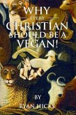Why Every Christian Should Be A Vegan (eBook, ePUB)