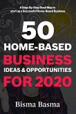 50 Home-Based Business Ideas and Opportunities for 2020 (eBook, ePUB)