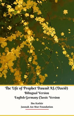 The Life of Prophet Dawud AS (David) Bilingual Version English Germany Classic Version (eBook, ePUB) - An-Nur Foundation, Jannah; Kathir, Ibn