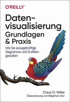 Datenvisualisierung - Grundlagen und Praxis (eBook, PDF) - Wilke, Claus O.