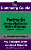 Summary Guide: Fortitude: American Resilience In The Era of Outrage: By Dan Crenshaw   The Mindset Warrior Summary Guide ((Leadership, Grit, Self Discipline, Mental Toughness)) (eBook, ePUB)