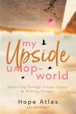 My Upside-Down World: Journaling Through Unique Quotes & Writing Prompts (eBook, ePUB)