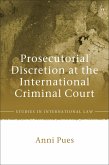 Prosecutorial Discretion at the International Criminal Court (eBook, ePUB)