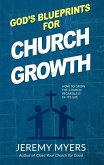 God's Blueprints for Church Growth: How to Grow the Church, Regardless of Its Size (eBook, ePUB)