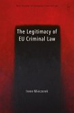 The Legitimacy of EU Criminal Law (eBook, PDF) The Legitimacy of EU Criminal Law (eBook, PDF)