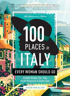 100 Places in Italy Every Woman Should Go - 10th Anniversary Edition (eBook, ePUB) - Allen, Susan Van