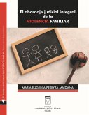 El abordaje judicial integral de la violencia familiar (eBook, ePUB)
