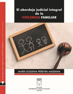 El abordaje judicial integral de la violencia familiar (eBook, ePUB) - Pereyra Maidana, Maria Eugenia