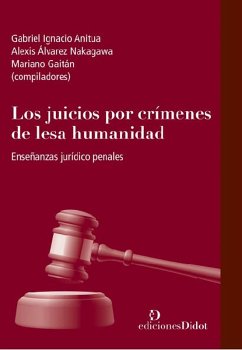 Los juicios por crímenes de lesa humanidad (eBook, PDF) - Anitua, Gabriel Ignacio; Álvarez Nakagawa, Alexis; Gaitán, Mariano
