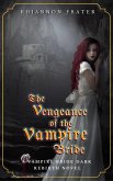 The Vengeance of the Vampire Bride (The Vampire Bride Dark Rebirth Series, #2) (eBook, ePUB)