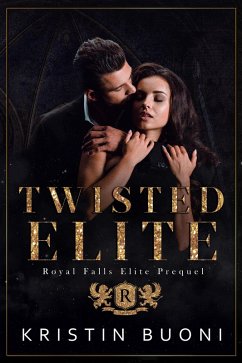 Twisted Elite (Royal Falls Elite Prequel) (eBook, ePUB) Cover Twisted Elite (Royal Falls Elite Prequel) (eBook, ePUB)