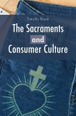 The Sacraments and Consumer Culture (eBook, ePUB)