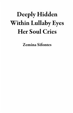 Cover Deeply Hidden Within Lullaby Eyes Her Soul Cries (eBook, ePUB)