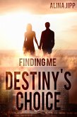 Destiny´s Choice: Finding me (eBook, ePUB)