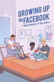 Growing up on Facebook (eBook, ePUB)