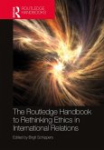The Routledge Handbook to Rethinking Ethics in International Relations (eBook, ePUB)