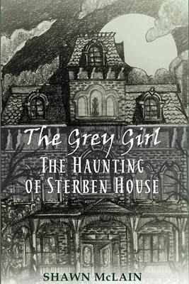 The Grey Girl: The Haunting of Sterben House (eBook, ePUB)