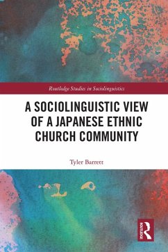 A Sociolinguistic View of A Japanese Ethnic Church Community (eBook, PDF) - Barrett, Tyler