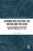 German Neo-Pietism, the Nation and the Jews (eBook, ePUB) German Neo-Pietism, the Nation and the Jews (eBook, ePUB)