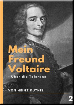 Mein Freund Voltaire - Über die Toleranz. (eBook, ePUB) - Duthel, Heinz