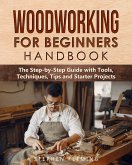 Woodworking for Beginners Handbook (eBook, ePUB)